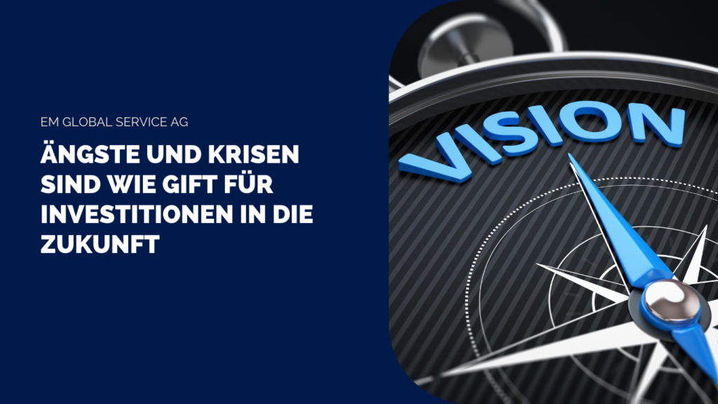 Ängste und Krisen sind wie Gift für Investitionen in die Zukunft
