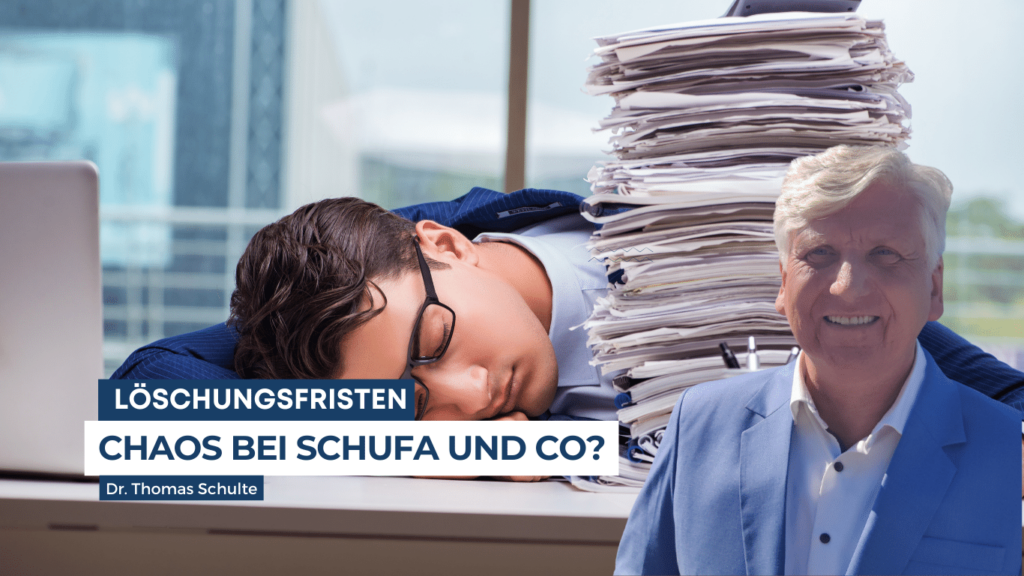 Dr Thomas Schulte - Löschungsfristen bei der Schufa