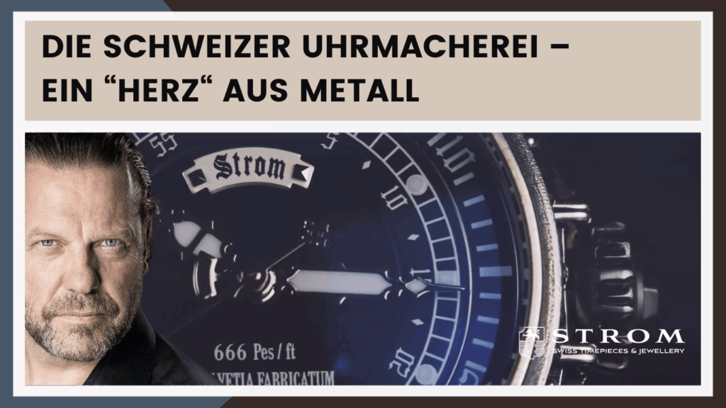 Ein Herz aus Metall- Schweizer Uhrmacherei entsteht inmitten der Natur - Strom Prestige Swiss Timepieces AG