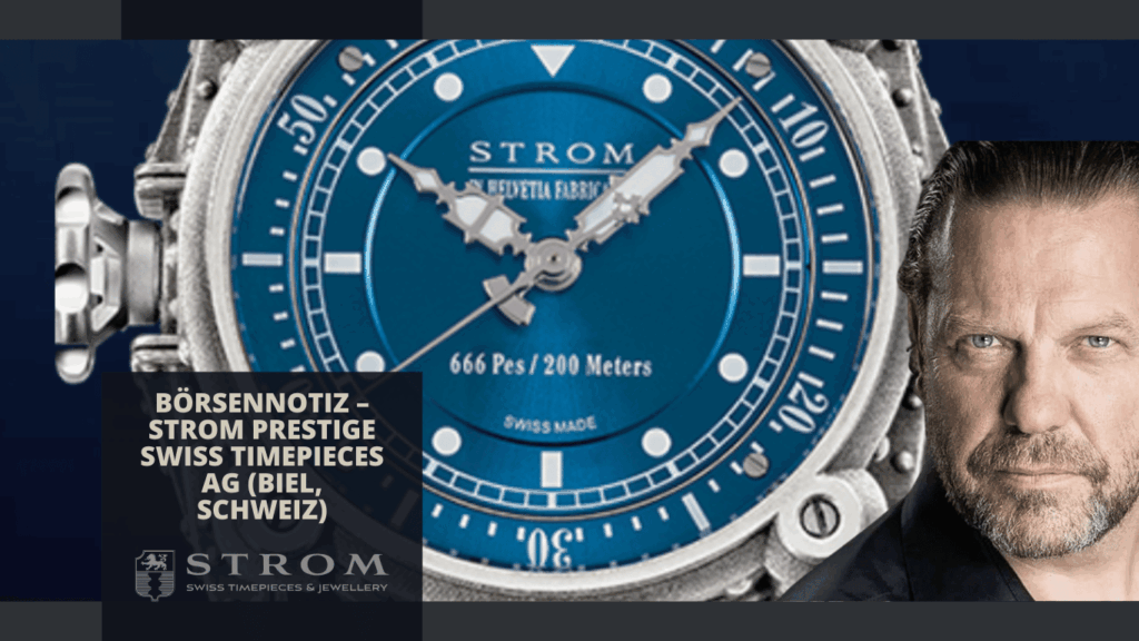 Börsennotiz – Strom Prestige Swiss Timepieces AG (Biel, Schweiz)