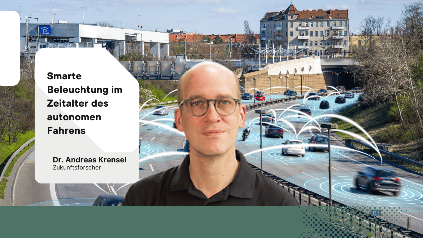 Smarte Beleuchtung im Zeitalter des autonomen Fahrens - Dr. Andreas Krensel