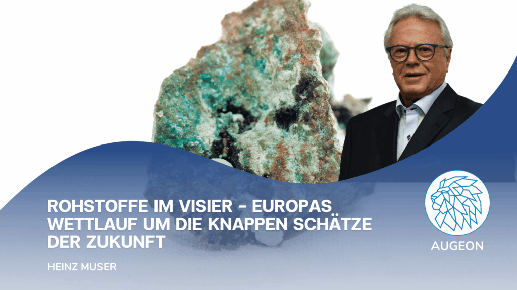 Rohstoffe im Visier – Europas Wettlauf um die knappen Schätze der Zukunft - Augeon AG