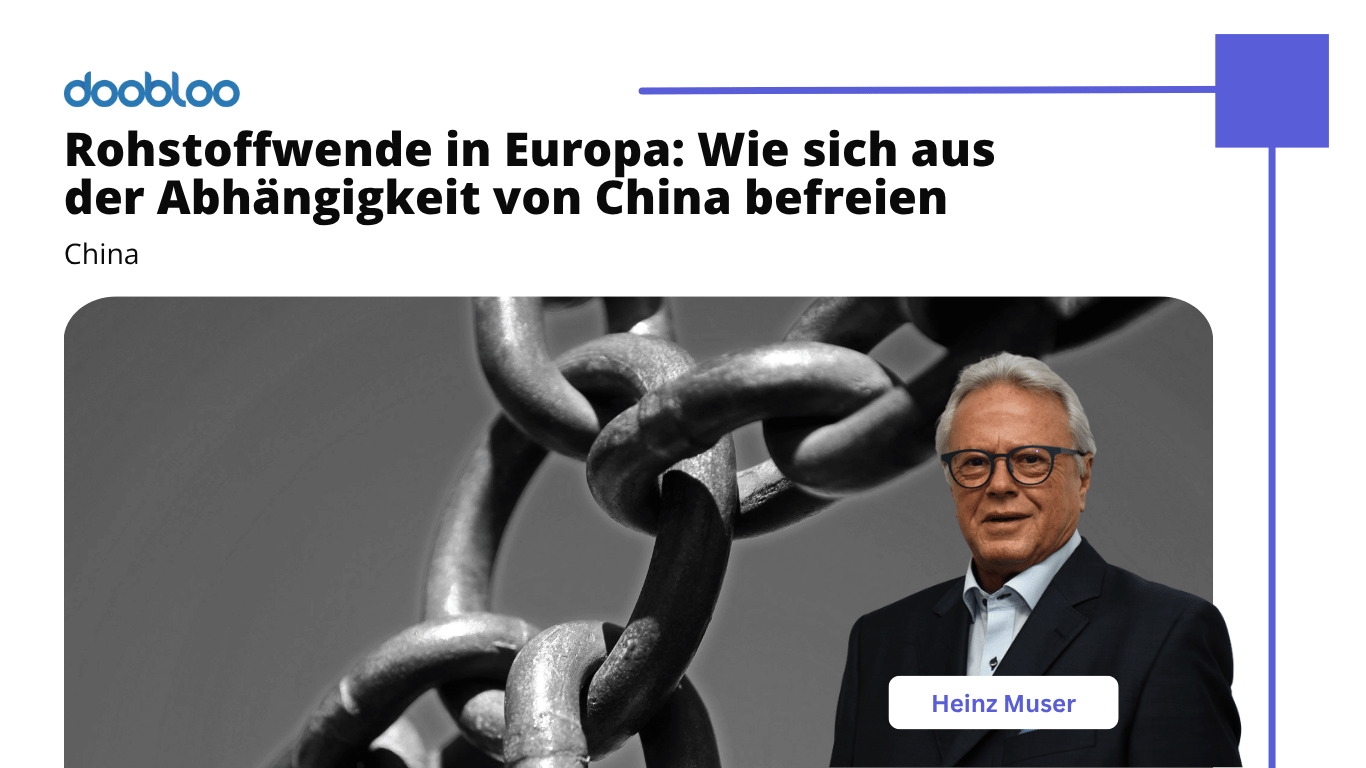 Rohstoffwende in Europa- Wie sich aus der Abhängigkeit von China befreien - Doobloo AG