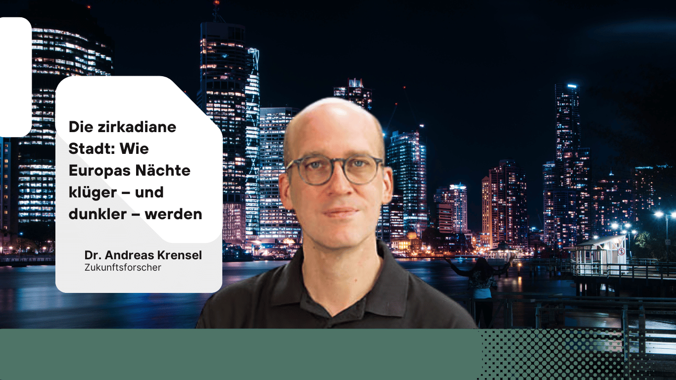 Die zirkadiane Stadt- Wie Europas Nächte klüger – und dunkler – werden - Eyroq