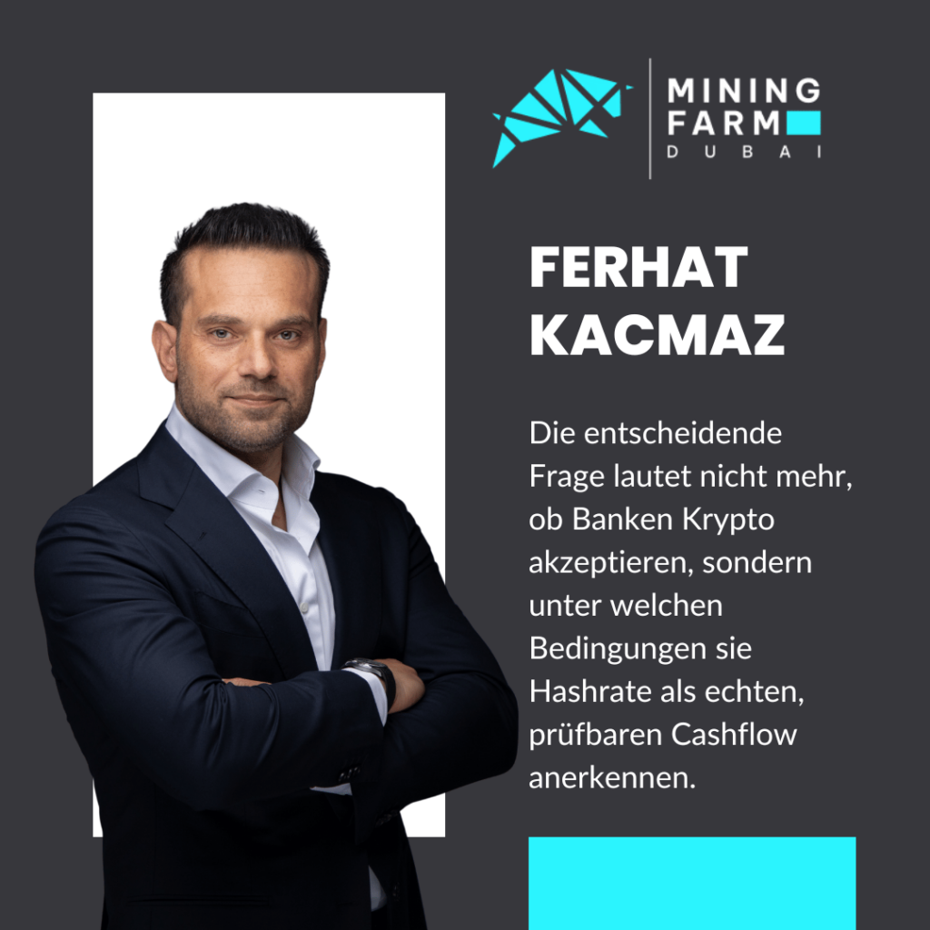Akzeptanz Krypto bei Banken - Ferhat Kacmaz von Mining Farm Dubai