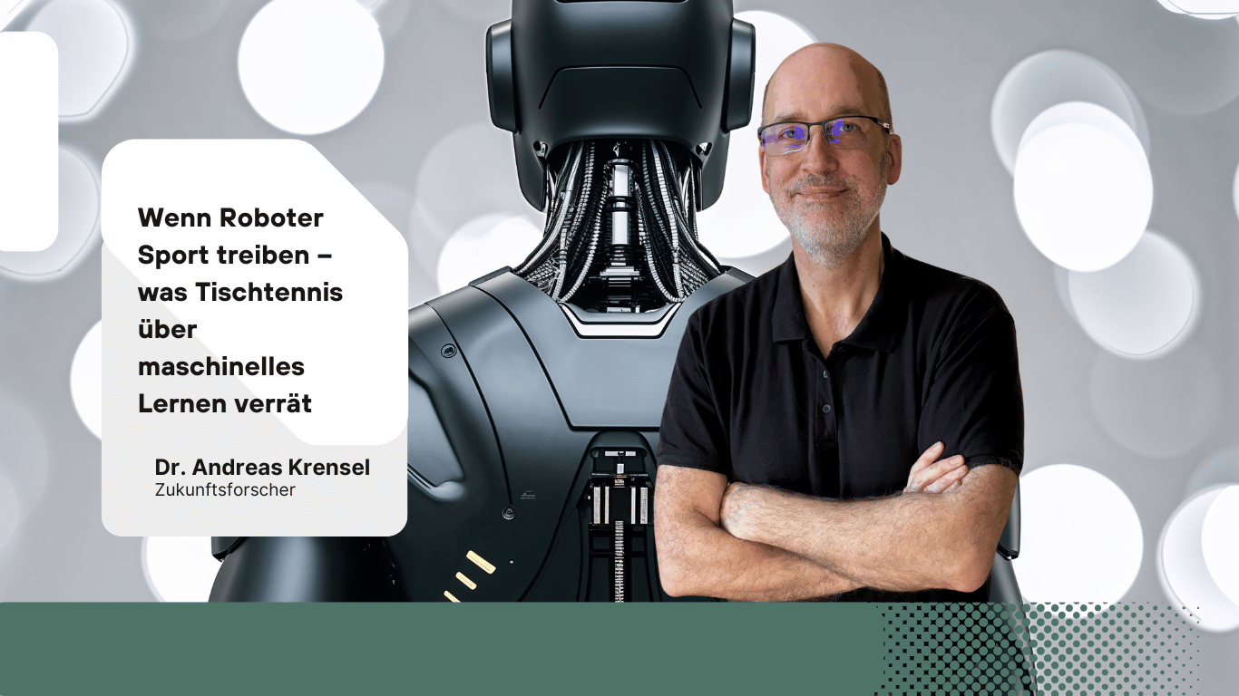 Wenn Roboter Sport treiben – was Tischtennis über maschinelles Lernen verrät - Eyroq mit Andreas Krensel