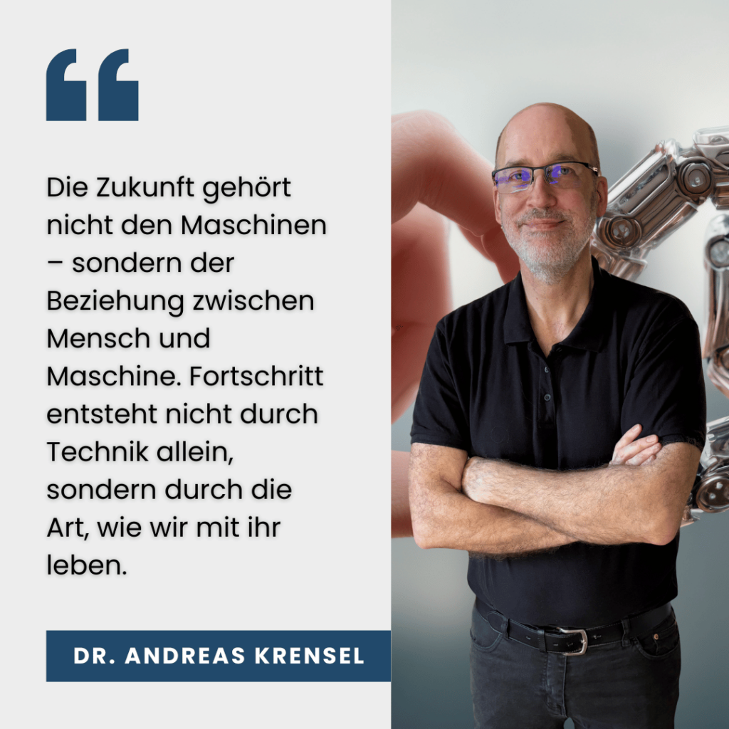 Mensch und Maschine vereint - Dr. Andreas Krensel