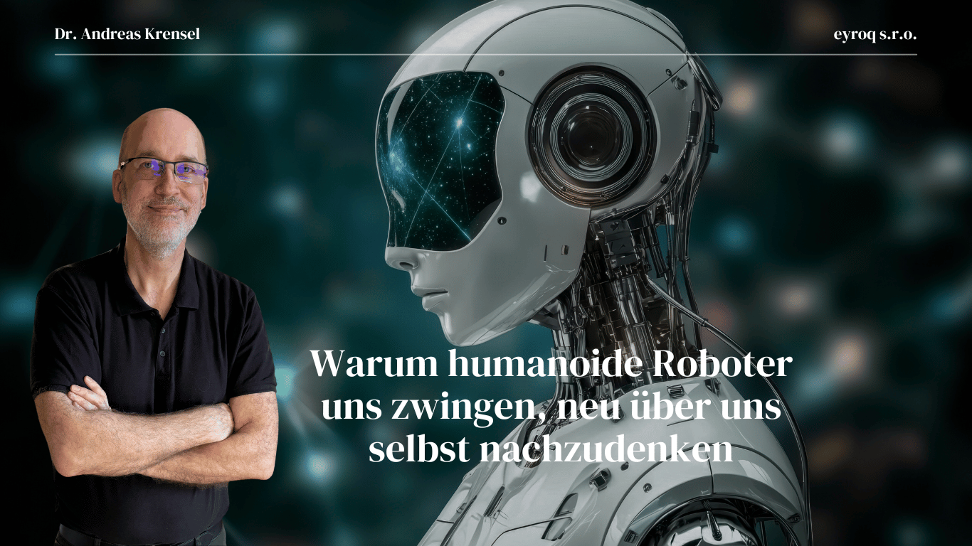 Eyroq - Warum humanoide Roboter uns zwingen, neu über uns selbst nachzudenken